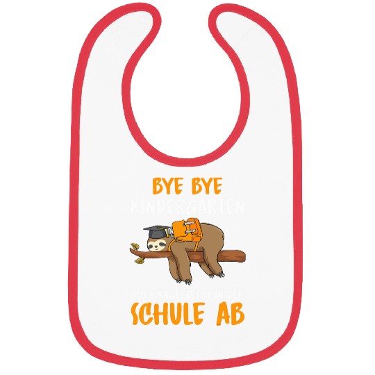 Sloth Pet Bye Kindergarten Ich Hange Jetzt in Der Schule Ab Sloth Bibs