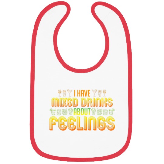 Bartender Mixed Drinks About Feelings Bibs