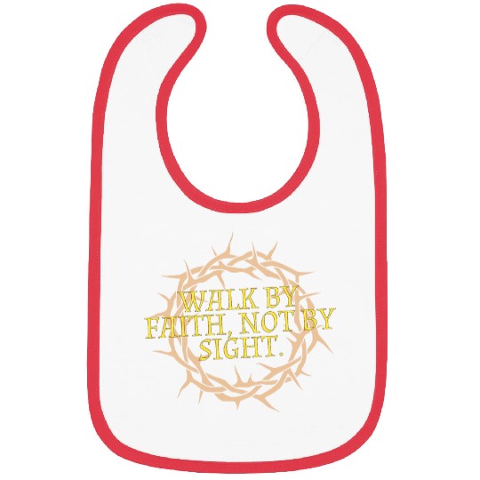 Walk by faith not by sight 1 Bibs