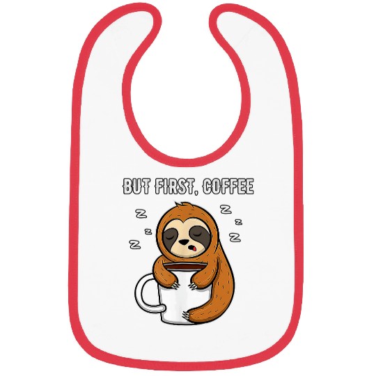 Sloth Pet But first coffee don t bother me sleepy sloth with coffee Bibs