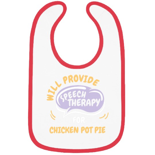 Chicken Lover Provide Speech Therapy for Chicken Pot Pie Funny Bibs