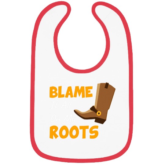 Blame It All On My Roots Country Music Lover Bibs