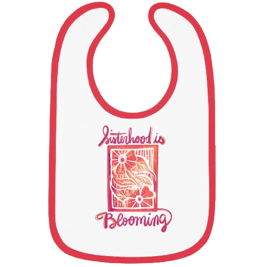 Sisterhood is BLOOMING Bibs