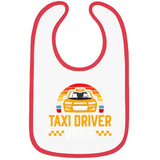 Dont Make Me Use My Taxi Driver Voice Cab Driver Bibs