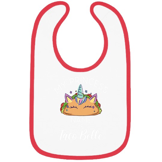 My Princess Name Is Taco Belle Unicorns Pun Cinco De Mayo Bibs