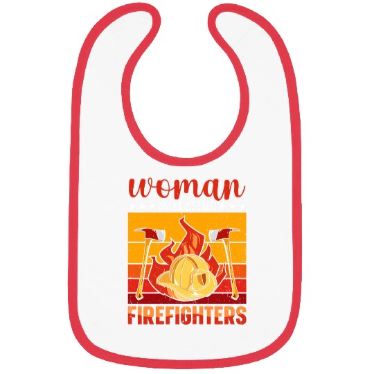 Firefighter Girls Volunteer Woman make better Firefighters Bibs