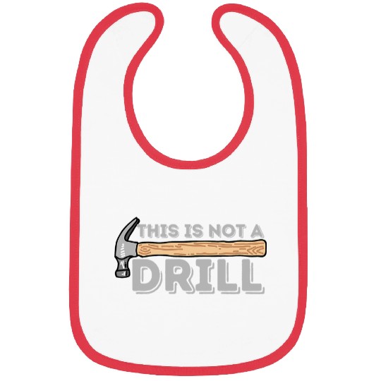 Woodworking This Is Not A Drill Carpenter Woodworking Carpenter Bibs