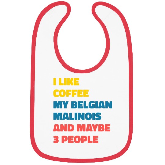 Belgian Malinois Dog Owner Coffee Funny Saying 1 Bibs