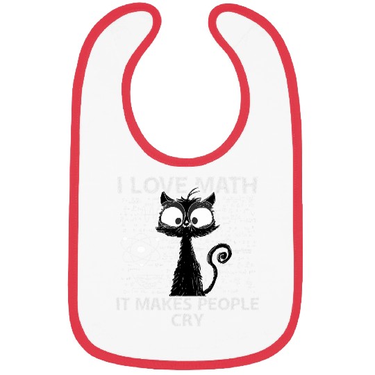I Love Math It Makes People Cry Math Teacher Cat Bibs