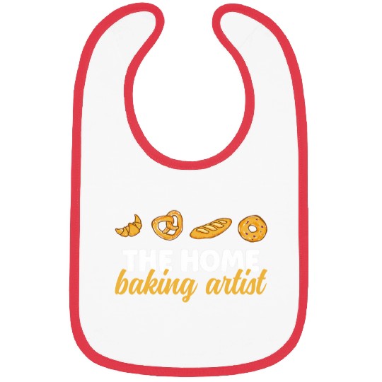 Funny The homes Baking Artist Bread Baking Expert Bibs