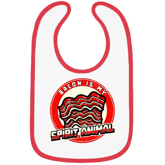 Pork Pig Meat Breakfast Bacon 2Bacon Is My Spirit Animal Bibs