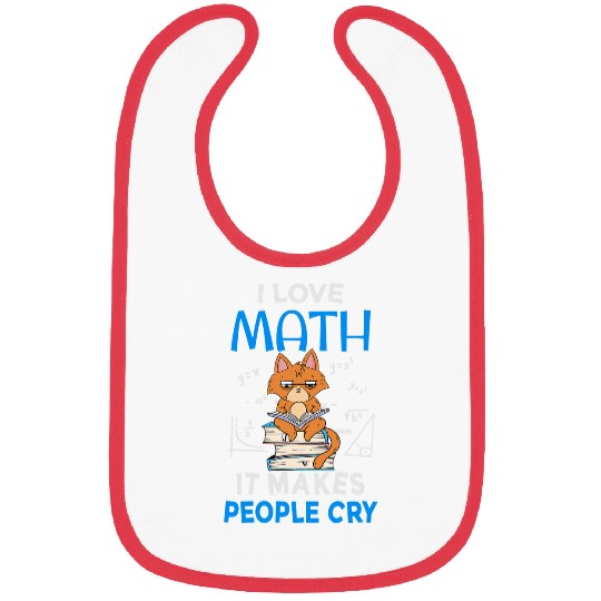 I love math it makes people cry 2Funny moody cat Bibs
