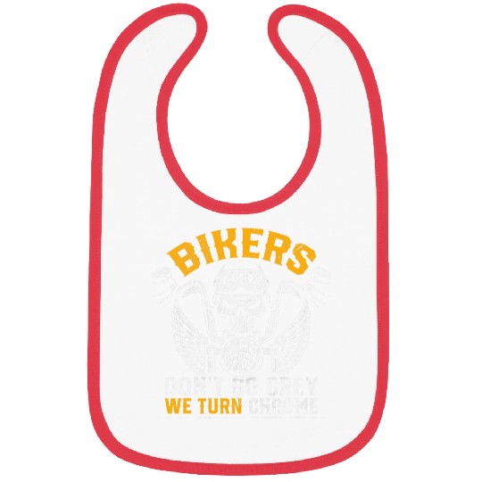 Bikers Dont Go Grey We Turn Chrome Biking Biker Bibs