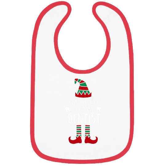 I failed elf school so I became a dentists Christmas dental Bibs