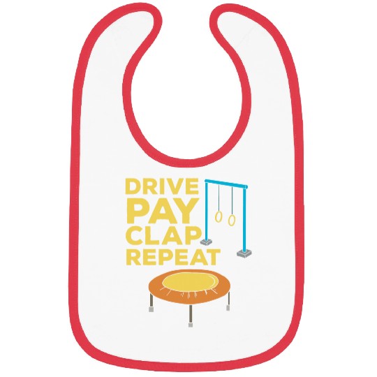 Drive Pay Clap Repeat Gymnastics Mom Dad Bibs
