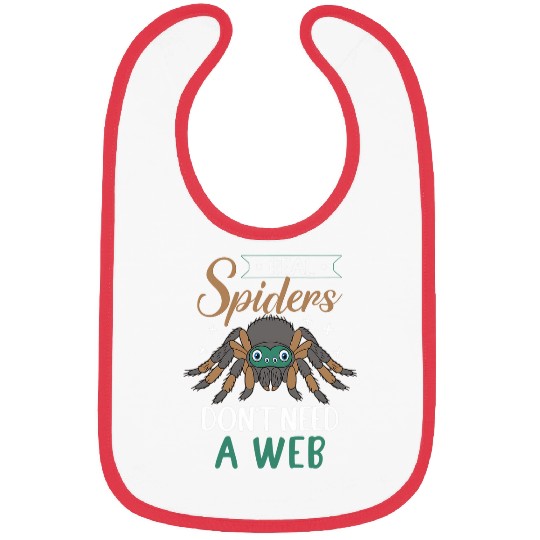 Real Spiders Dont Need A Web Jumping Spider Lover Bibs