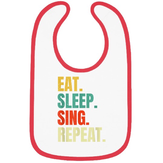 Eat Sleep Sing Repeat Funny Singer Singing Music Lovers Cool Bibs