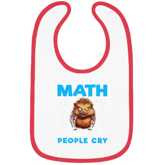 I Love Math It Makes People Cry Funny Math Hedgehog Bibs
