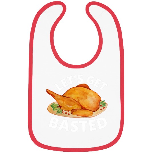 lets get basted Turkey Trot Funny Thanksgiving Day Bibs