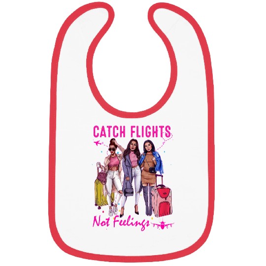 Catch Flights Not Feelings Summer Bibs