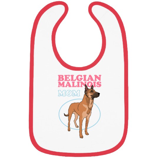 Belgian Malinois Mom Dog Owner Malinois 6 Bibs