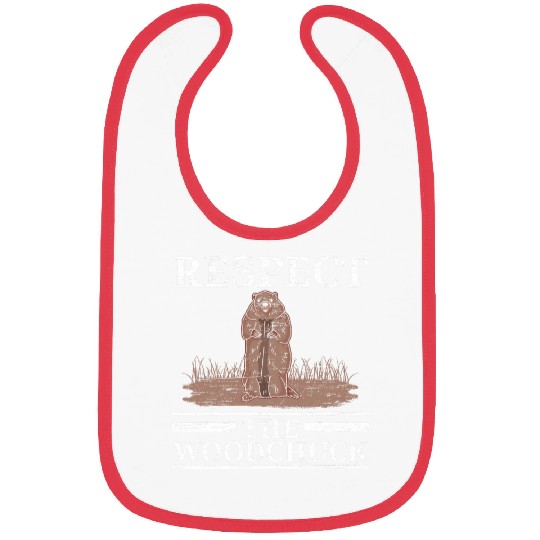 Respect The Woodchuck Groundhog Day Groundhog Whisperer Bibs