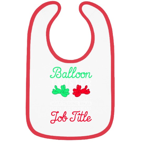 Balloon Twister Only Because Multitasking Balloon Animal Bibs