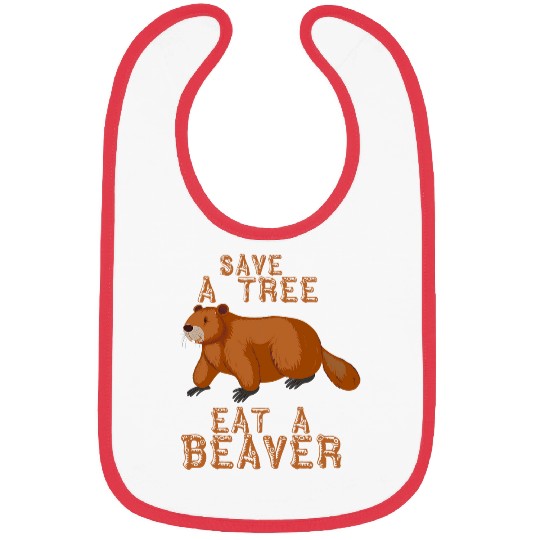 Save a Tree Eat a Beaver Funny Earth Day 22 Bibs