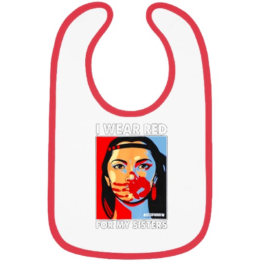 I Wear Red For MySister Native American Stop MMIW Bibs