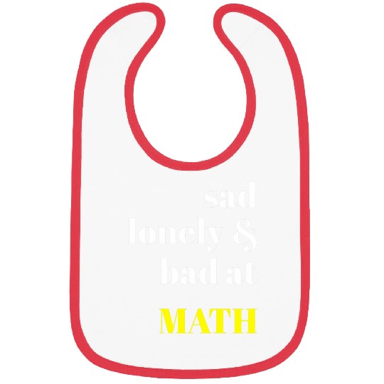 Sad Lonely And Bad At Math Aesthetic Bibs