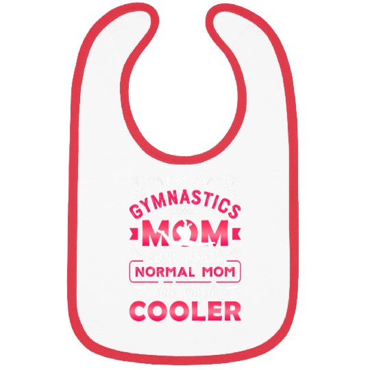 Im A Gymnastics Mom Just Like A Normal Mom Funny Bibs