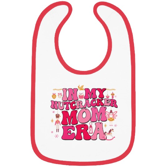In My Nutcracker Mom Era Sugar Plum Fairy Nutcracker Ballet Bibs