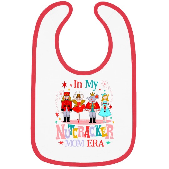 In My Nutcracker Mom Era Christmas Nutcracker Ballet Festive 8 Bibs