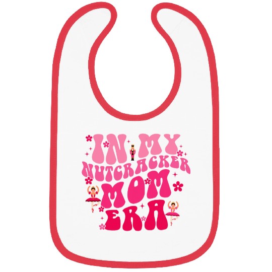 In My Nutcracker Mom Era Christmas Nutcracker Ballet Festive 6 Bibs
