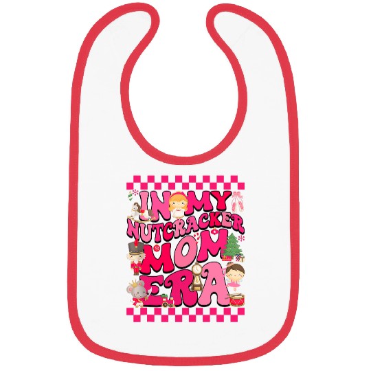 In My Nutcracker Mom Era Christmas Nutcracker Ballet Festive 4 Bibs
