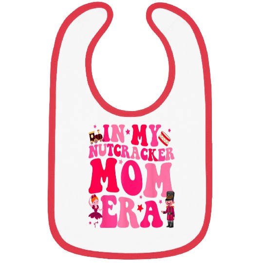 In My Nutcracker Mom Era Christmas Nutcracker Ballet Festive 3 Bibs