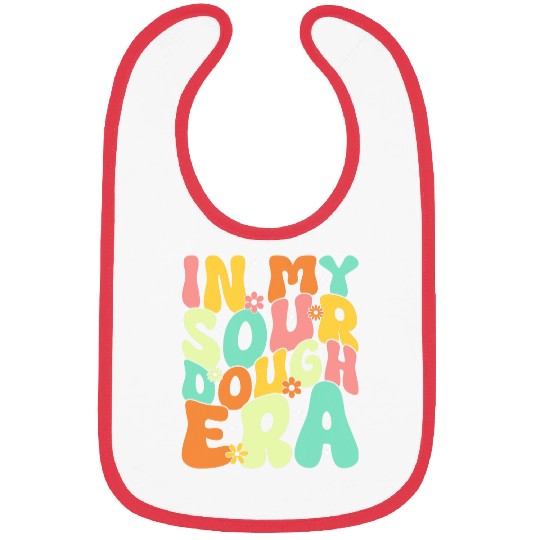Funny Baker Saying Bread Making Design In My Sourdough Era Bibs