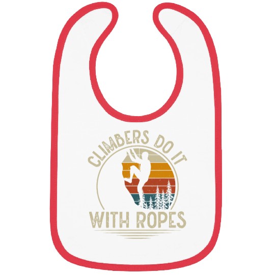 Climbers Do It With Ropes Climbing Wall Rock Climbing Bibs