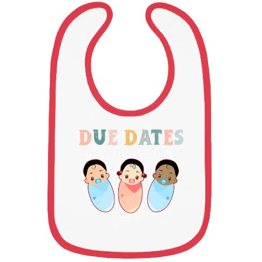 Due Dates are Overrated NICU Neonatal Intensive Care Retro Bibs