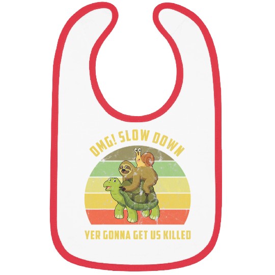 OMG Slow Down Yer Gonna Get Us Killed Snail Sloth Turtle Bibs