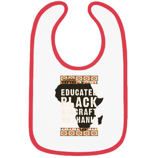 Educated Black Aircraft Mechanic Black History Juneteenth Bibs