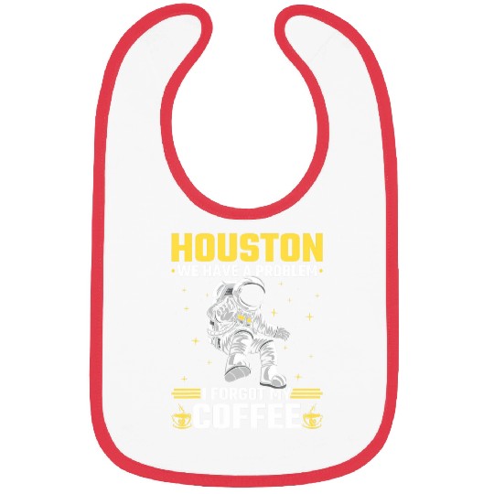Houston Outer Space Coffee We Have A Problem Astronau Bibs