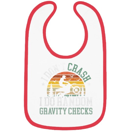 I Dont Crash I Do Random Gravity Checks Motorcross Dirt Bike Bibs