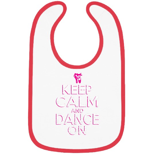 Keep Calm And Dance On Ballet Dancer Bibs