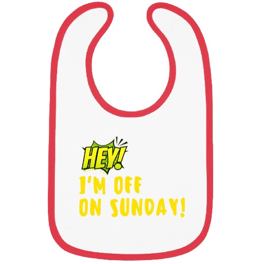 Hey Im off on Sunday Bibs