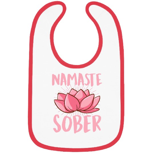 Namaste Sober Namastay Sober Inspirational Sobriety Lotus 2 Bibs