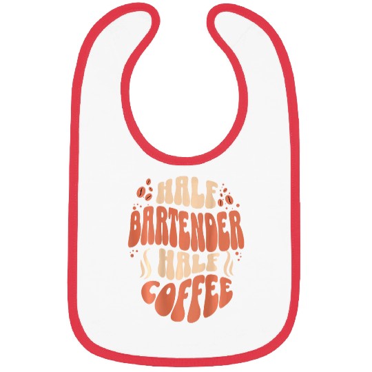 Half Bartender Half Coffee Funny Coffee Funny Backprint Bibs