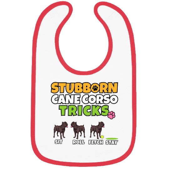 Stubborn Cane Corso Tricks I Dog Lover I Funny Cane Corso Bibs