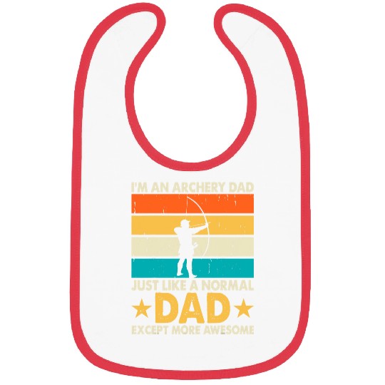 Im an Archery Dad just like a normal Dad exept more awesome Bibs
