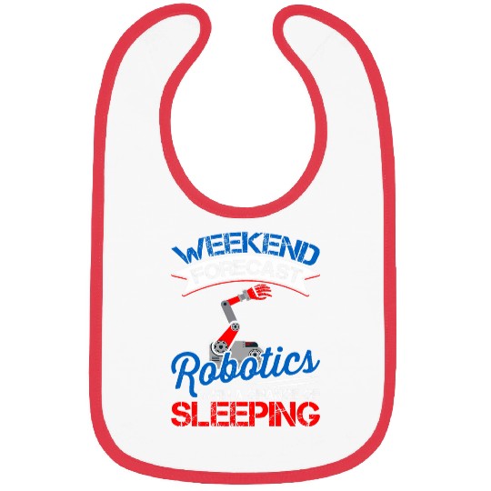 Weekend Forecast Robotics Lover Robot Engineer Engineering Bibs